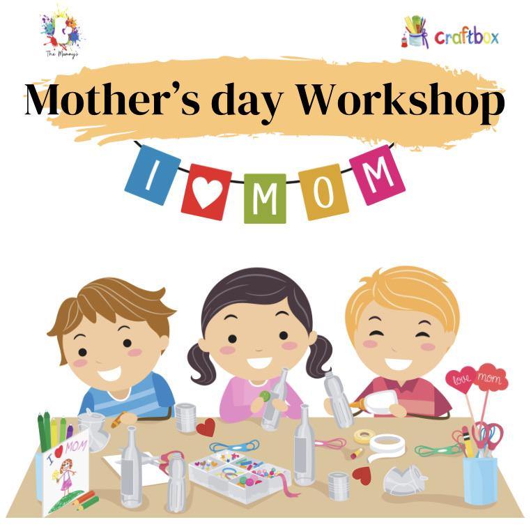 Mother’s Day Workshop - The mammy's